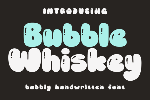 Bubble Whiskey: The Display Typeface That Makes Campaigns Pop