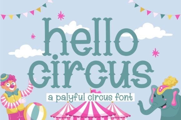 Hello Circus: The Display Font That Makes Campaigns Pop
