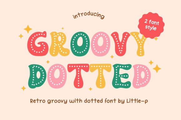 Why Groovy Dotted Is the Ultimate Display Font for Campaigns